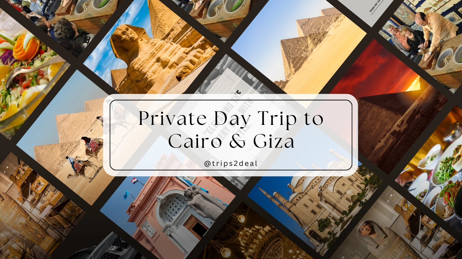 Private Day Trip To Cairo and Giza with Lunch