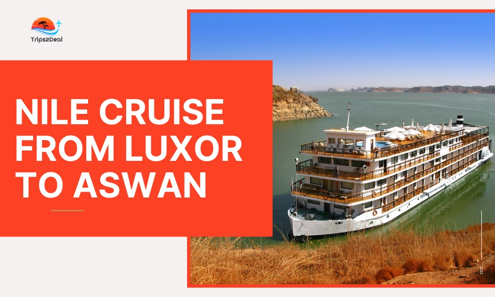 Nile Cruise from Luxor to Aswan: What's Included and What to Expect